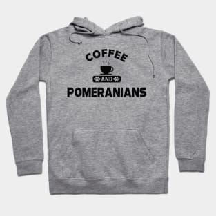 Pomeranian Dog - Coffee and pomeranians Hoodie